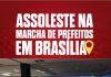Prefeito de Mendes Pimentel,Dr.Paulo, participou da XXVII Marcha de Prefeitos em Brasília.